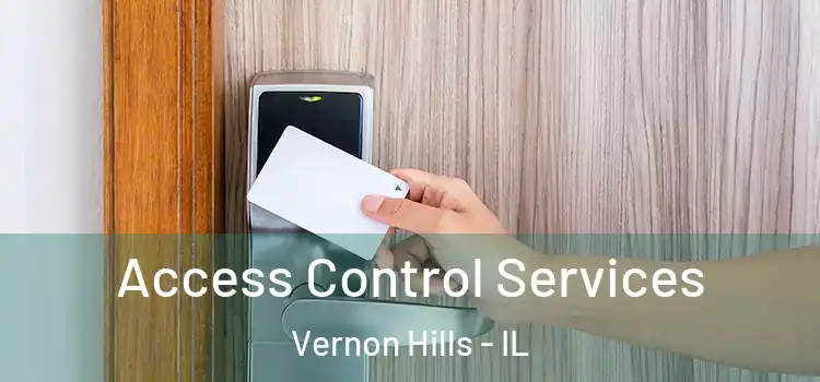 Access Control Services Vernon Hills - IL