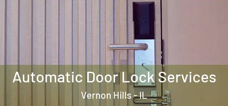 Automatic Door Lock Services Vernon Hills - IL