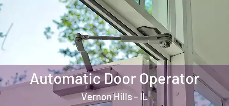 Automatic Door Operator Vernon Hills - IL