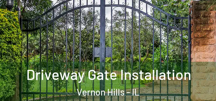 Driveway Gate Installation Vernon Hills - IL