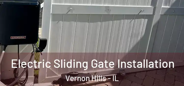 Electric Sliding Gate Installation Vernon Hills - IL