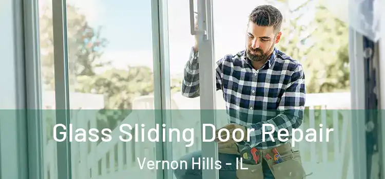 Glass Sliding Door Repair Vernon Hills - IL