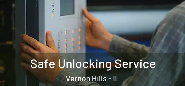 Safe Unlocking Service Vernon Hills - IL